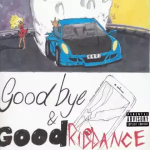Goodbye & Good Riddance BY Juice WRLD